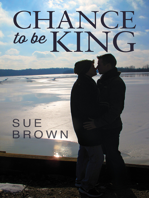 Title details for Chance to Be King by Sue Brown - Available